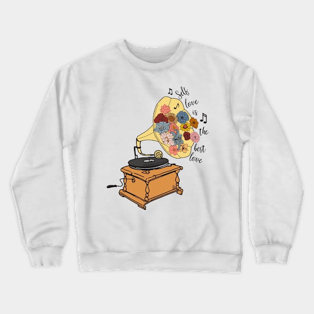 Self Love Is The Best Love Crewneck Sweatshirt by SturgesC